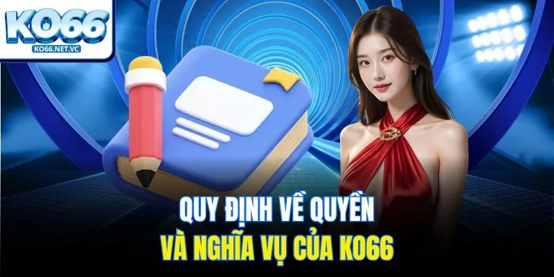 Quy định về quyền và nghĩa vụ của Ko66